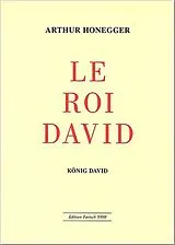 Arthur Honegger Notenblätter Le Roi David - Psaume symphonique en 3 parties