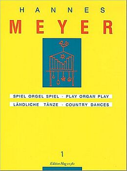 Hannes Meyer Notenblätter Spiel Orgel Spiel 1Orgelspielbuch