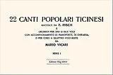  Notenblätter 22 Canti popolari ticinesi vol.1 per