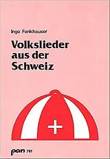 Ingo Fankhauser Notenblätter Volkslieder aus der Schweiz