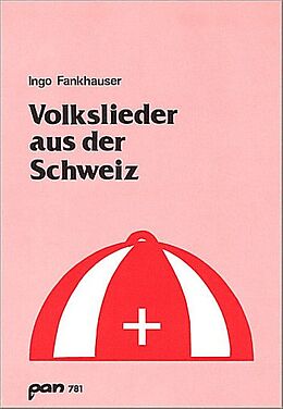 Ingo Fankhauser Notenblätter Volkslieder aus der Schweiz