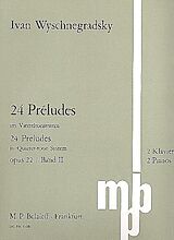 Ivan Wyschnegradsky Notenblätter 24 Preludes im Vierteltonsystem op.22 Band 2