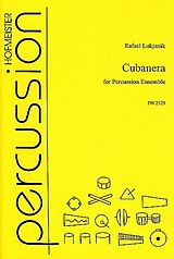 Rafael Lukjanik Notenblätter Cubanera for Percussion-Ensemble