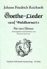 Johann Friedrich Reichardt Notenblätter Goethe-Lieder auf Waldhornart