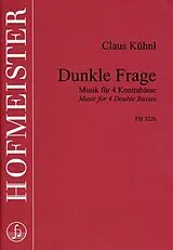 Claus Kühnl Notenblätter Dunkle Frage für 4 Kontrabässe