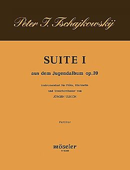 Peter Iljitsch Tschaikowsky Notenblätter Suite Nr.1 aus dem Jugendalbum op.39