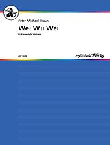 Peter Michael Braun Notenblätter Wei Wu Wei