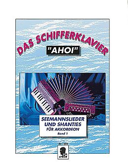 Curt Mahr Notenblätter Das Schifferklavier Ahoi Band 1 -Seemannslieder und Shanties