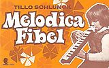 Tillo Schlunck Notenblätter Melodica-Fibel