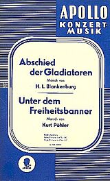 Hermann Ludwig Blankenburg Notenblätter Abschied der Gladiatoren/Unter dem Freiheitsbanner