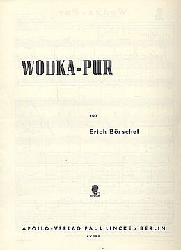 Erich Börschel Notenblätter Wodka-Pur