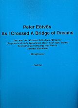 Peter Eötvös Notenblätter As I crossed a Bridge of Dreams
