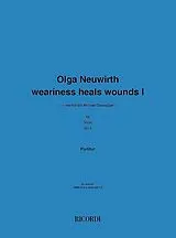 Olga Neuwirth Notenblätter Weariness heals Wounds vol.1
