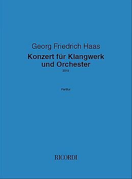 Georg Friedrich Haas Notenblätter Konzert für Klangwerk und Orchester (2019)