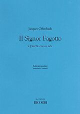 Jacques Offenbach Notenblätter Il Signor Fagotto Klavierauszug (fr/dt)