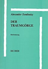 Alexander von Zemlinsky Notenblätter Der Traumgörge