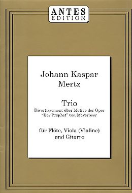 Johann Kaspar Mertz Notenblätter Trio op.32 für Flöte, Viola (Flöte)