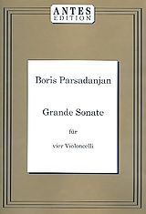 Boris Parsadanjan Notenblätter Grande Sonate füpr 4 Violoncelli