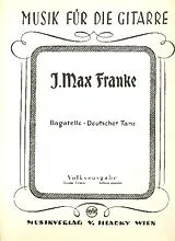 J. Max Franke Notenblätter Bagatelle und Deutscher Tanz