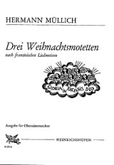 Hermann Müllich Notenblätter 3 Weihnachtsmotetten nach