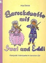 Anja Elsholz Notenblätter Barockduette mit Susi und Eddi Band 1