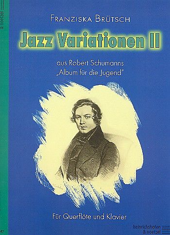 Jazz Variationen aus Robert Schumanns Album für die Jugend Band 2