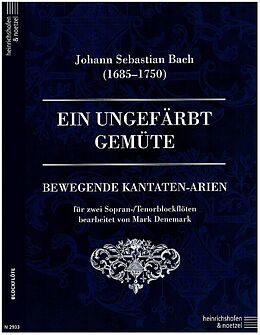 Johann Sebastian Bach Notenblätter Ein ungefärbt Gemüte