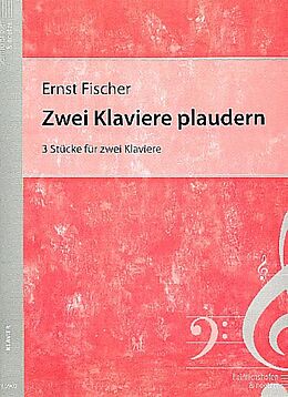 Ernst Fischer Notenblätter Zwei Klaviere plaudern