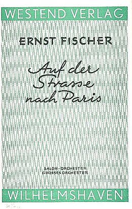 Ernst Fischer Notenblätter Auf der Strasse nach Paris