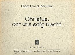 Gottfried Müller Notenblätter Christus, der uns selig macht