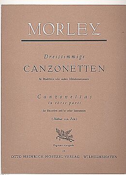 Thomas Morley Notenblätter Three-part Canzonettas for
