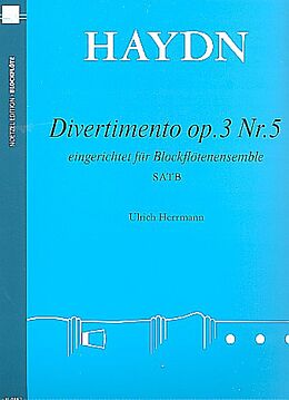 Franz Joseph Haydn Notenblätter Divertimento op.3,5 für 4 Blockflöten (SATB)