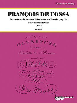Francois de Fossa Notenblätter Ouverture de lopéra Elisabetta de Rossini op.14