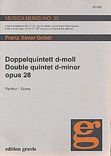 Franz-Xaver Gebel Notenblätter Doppelquintett d-Moll op.28