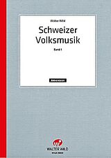 Walter Wild Notenblätter Schweizer Volksmusik Band 1