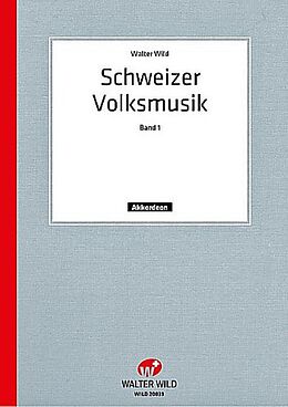Walter Wild Notenblätter Schweizer Volksmusik Band 1
