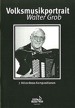 Walter Grob Notenblätter Volksmusik-Portrait Walter Grob