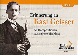 Kasimir Geisser Notenblätter Erinnerung an Kasi Geisser Band 1