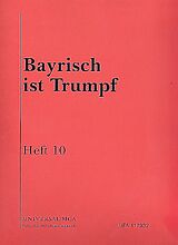  Notenblätter Bayrisch ist Trumpf Band 10für