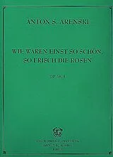 Anton Stepanowitsch Arensky Notenblätter Wie waren einst so schön so frisch die Rosen