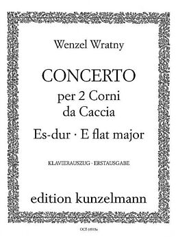 Wenzel (Karel Venceslav Wrattni) Wratny Notenblätter Konzert Es-Dur für 2 Corni da caccia (Jagdhörner) und Orchester