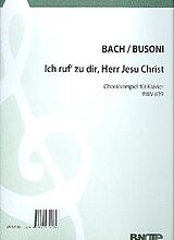 Johann Sebastian Bach Notenblätter Ich ruf zu dir, Herr Jesu Christ BWV639