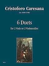 Cristoforo Caresana Notenblätter 6 Duets for 2 viols (violoncellos)
