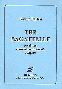 Ferenc Farkas Notenblätter 3 Bagatelle per flauto, clarinetto e fagotto