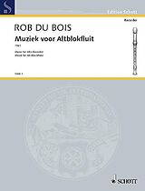 Rob du Bois Notenblätter Muziek voor altblokfluit