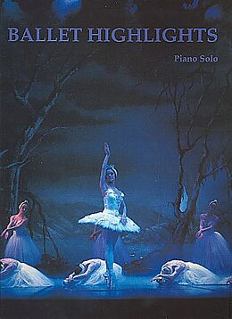  Notenblätter Ballet Highlights