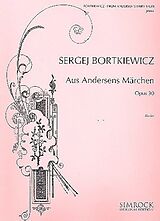 Sergei Eduardovich Bortkiewicz Notenblätter Aus Andersens Märchen op.30 - Musikalisches Bilderbuch