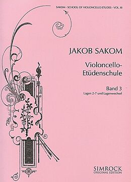 Jakob Sakom Notenblätter Violoncello-Etüdenschule Band 3 - Die Lagen 2-7 und Lagenwechsel
