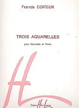 Francis Coiteux Notenblätter 3 Aquarelles pour clarinette et piano