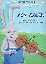 Francoise Granier-Beaucour Notenblätter Mon violon methode